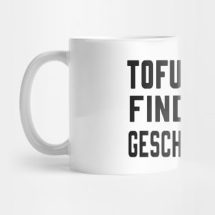 Tofu Witze sind geschmacklos Mug